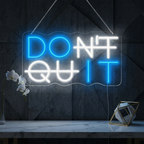 Don't Quit Neon LED Sign